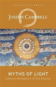 Bild von Myths of Light: Eastern Metaphors of the Eternal (The Collected Works of Joseph Campbell)