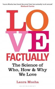 Obrazek Love Factually: The Science of Who, How and Why We Love