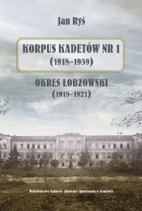 Bild von Korpus Kadetów nr 1 (1918-1939) Okres łobzowski (1918-1921)