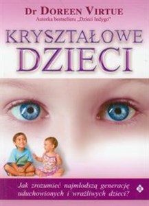 Bild von Kryształowe dzieci Jak zrozumieć najmłodszą generację uduchowionych i wrażliwych dzieci?