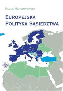 Bild von Europejska Polityka Sąsiedztwa Unia Europejska i jej sąsiedzi - wzajemne relacje i wyzwania
