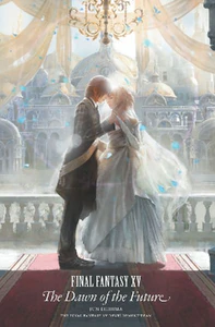 Bild von EISHIMA, J: FINAL FANTASY XV: THE DAWN OF THE FUTURE