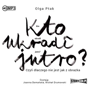 Obrazek [Audiobook] CD MP3 Kto ukradł jutro? Czyli dlaczego nie jest jak z obrazka