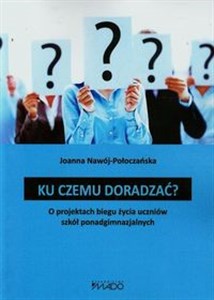 Bild von Ku czemu doradzać? O projektach biegu życia uczniów szkół ponadgimnazjalnych