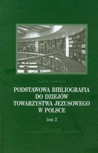 Bild von Podstawowa bibliografia do dziejów Towarzystwa Jezusowego w Polsce Tom 2
