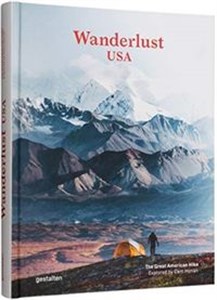 Obrazek Wanderlust USA The Great American Hike Explored by Cam Honan