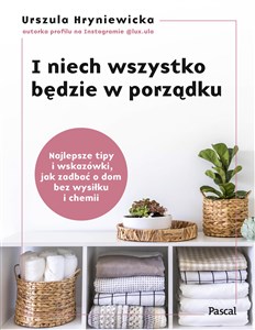 Bild von I niech wszystko będzie w porządku Najlepsze tipy i wskazówki, jak zadbać o dom bez wysiłku i chemi