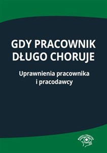 Bild von Gdy pracownik długo choruje Uprawnienia pracownika i pracodawcy