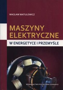 Obrazek Maszyny elektryczne.w energetyce i przemyśle