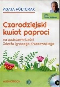 Bild von [Audiobook] Czarodziejski kwiat paproci na podstawie baśni Józefa Ignacego Kraszewskiego