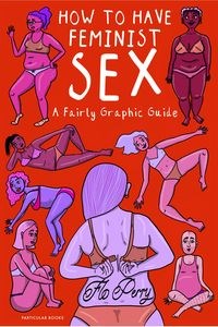 Bild von How To Have Feminist Sex A Fairly Graphic Guide