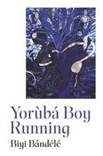 Yorubá Boy... - Biyi Bandele - Ksiegarnia w niemczech