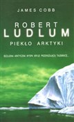 Piekło Ark... - Robert Ludlum, James Cobb -  polnische Bücher