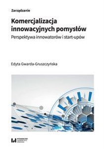 Obrazek Komercjalizacja innowacyjnych pomysłów Perspektywa innowatorów i start-upów