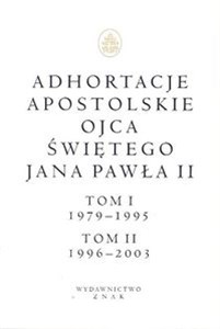 Bild von Adhortacje apostolskie Ojca Świętego Jana Pawła II Tom I (1979-1995) i II (1996-2003)