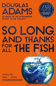 Obrazek ADAMS, D: SO LONG, AND THANKS FOR ALL THE FISH