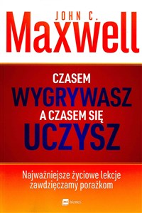 Bild von Czasem wygrywasz a czasem się uczysz Najważniejsze życiowe lekcje zawdzięczamy porażkom