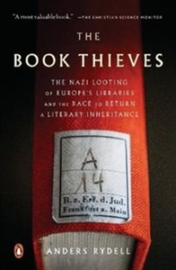 Bild von The Book Thieves The Nazi Looting of Europe's Libraries and the Race to Return a Literary Inheritance