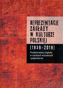 Bild von Reprezentacje Zagłady w kulturze polskiej t. 2 Problematyka Zagłady w sztukach wizualnych i popkulturze
