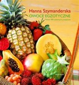 Owoce egzo... - Hanna Szymanderska - buch auf polnisch 