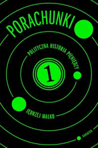Obrazek Porachunki Polityczna historia pieniędzy