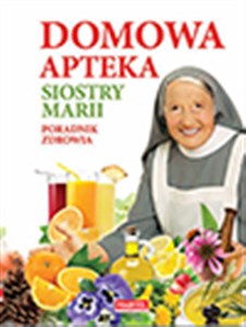 Bild von Domowa apteka Siostry Marii Poradnik zdrowia