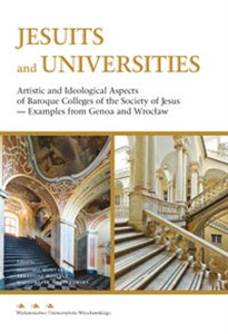 Bild von Jesuits and Universities Artistic and Ideological Aspects of Baroque Colleges of the Society of Jesus