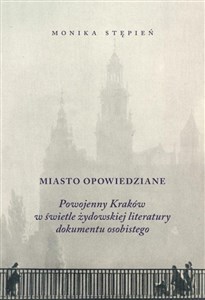 Bild von Miasto opowiedziane Powojenny Kraków w świetle żydowskiej  literatury dokumentu osobistego
