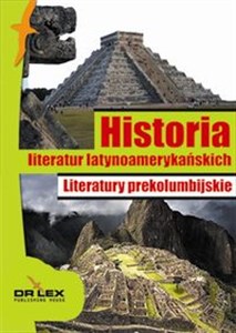 Obrazek Historia literatur latynoamerykańskich Literatury prekolumbijskie