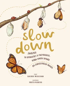 Obrazek Slow Down Zwolnij 50 opowieści o przyrodzie, która wnosi spokój do zabieganego świata