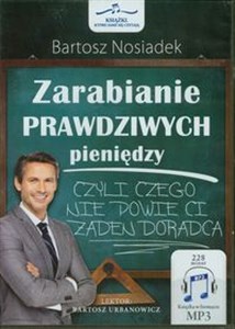 Bild von [Audiobook] Zarabianie prawdziwych pieniędzy czyli czego nie powie ci żaden doradca