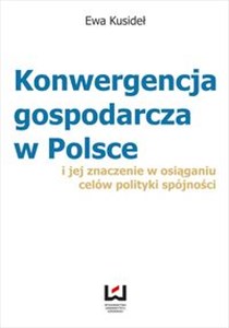 Bild von Konwergencja gospodarcza w Polsce i jej znaczenie  w osiąganiu celów polityki spójności