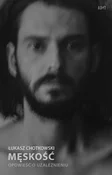 Męskość Op... - Łukasz Chotkowski - Ksiegarnia w niemczech