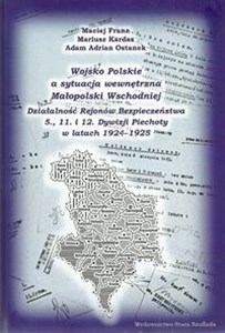 Bild von Wojsko Polskie a sytuacja wewnętrzna Małopolski Wschodniej Działalność Rejonów Bezpieczeństwa 5. 11. i 12. Dywizji Piechoty w latach 1924-1925