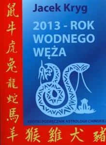 Bild von 2013 Rok Wodnego Węża Krótki podręcznik astrologii chińskiej