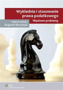 Bild von Wykładnia i stosowanie prawa podatkowego Węzłowe problemy