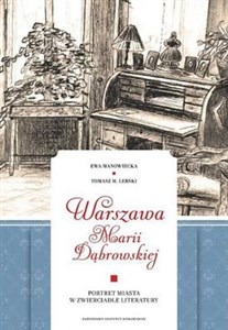 Obrazek Warszawa Marii Dąbrowskiej Portret miasta w zwierciadle literatury