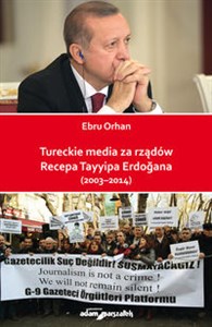 Obrazek Tureckie media za rządów Recepa Tayyipa Erdogana (2003-2014)