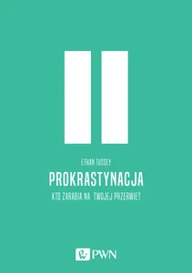 Obrazek Prokrastynacja Kto zarabia na twojej przerwie?