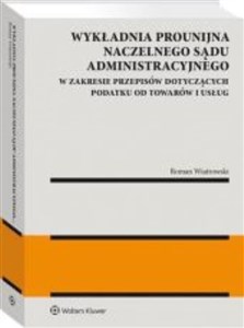 Obrazek Wykładnia prounijna Naczelnego Sądu Administracyjnego w zakresie przepisów dotyczących podatku od to