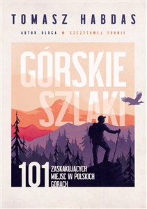 Bild von Górskie szlaki 101 zaskakujących miejsc w polskich górach