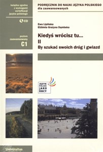 Obrazek Kiedyś wrócisz tu... 2 By szukać swoich dróg i gwiazd Podręcznik z płytą CD Poziom zaawansowany C1