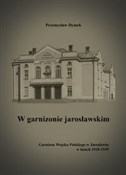 Polnische buch : W garnizon... - Przemysław Dymek