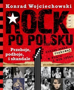 Obrazek Rock po polsku Przeboje, podboje i skandale
