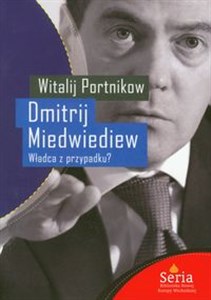 Obrazek Dmitrij Miedwiediew Władca z przypadku