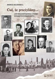 Obrazek Cud, że przeżyliśmy... Losy bełchatowskich Żydów ocalałych z Holokaustu