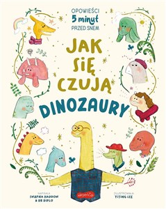 Bild von Jak się czują dinozaury. Opowieści 5 minut przed snem