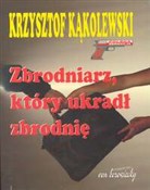 Polska książka : Zbrodniarz... - Krzysztof Kąkolewski