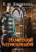 Książka : Handlarze ... - E. M. Thorhall