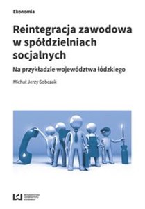 Bild von Reintegracja zawodowa w spółdzielniach socjalnych na przykładzie województwa łódzkiego